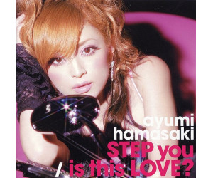 Ayumi Hamasaki - STEP you / Is This Love (musiksingel CD+DVD)